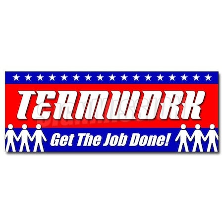 TEAMWORK GET THE JOB DONE! DECAL Sticker Safety Insurance Signage